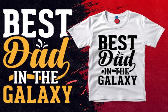 Best Dad in the Galaxy Graphics & T-Shirt Designs