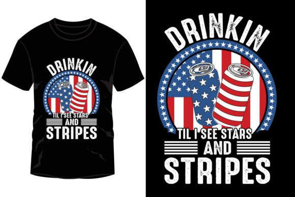 Drinkin Til I See Stars and Stripes Graphics