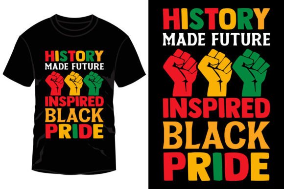History Made Future Black Pride Graphics