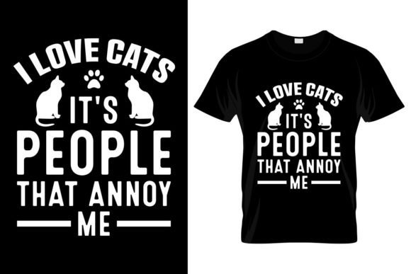 I Love Cats It s People That Annoy Me Graphics