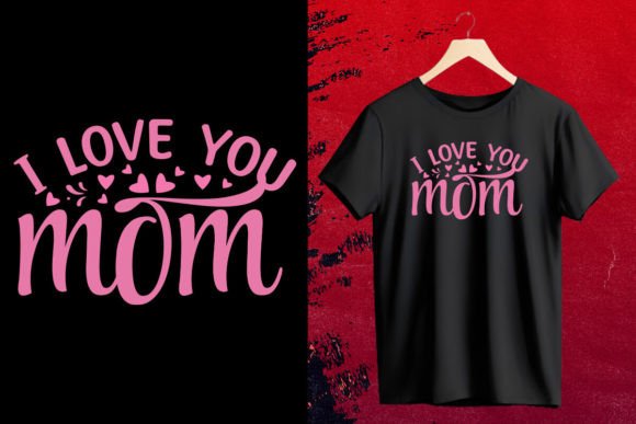 I-Love-you-Mom-t-shirt-Design: Graphics for Heartfelt T-Shirt Designs