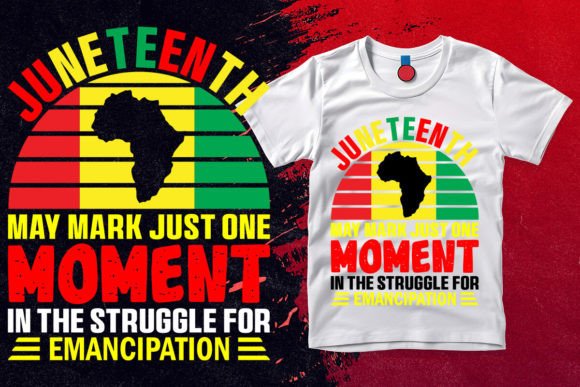 Juneteenth May Mark Just One Moment in Graphics & T-Shirt Designs