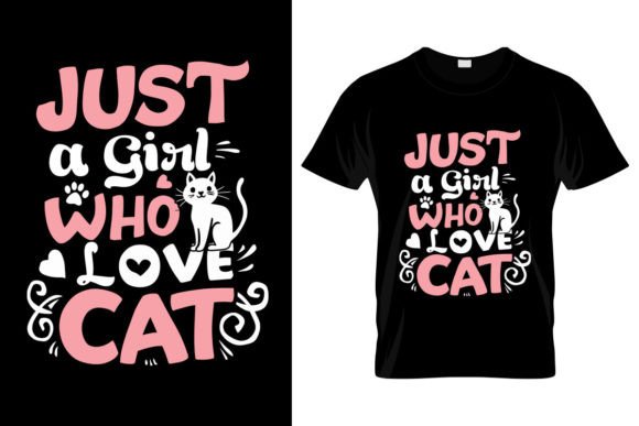 Just a Girl Who Loves Cat: Graphics & T-Shirt Designs
