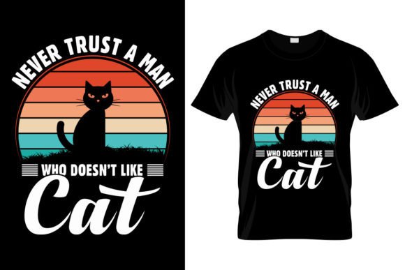 Never Trust a Man Who Doesn’t Like Cat Graphics